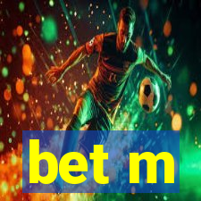 bet m