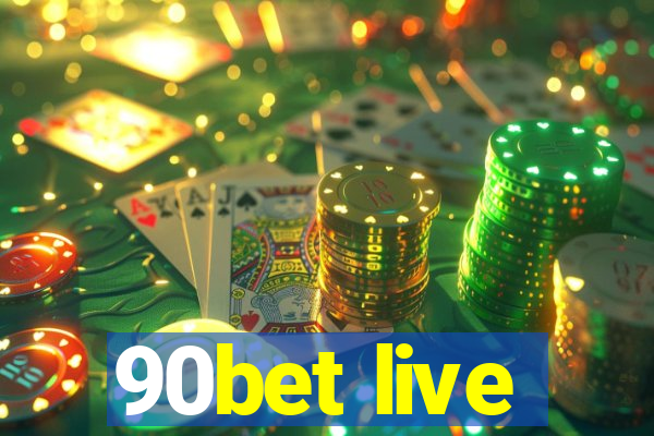 90bet live