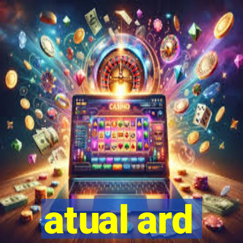 atual ard