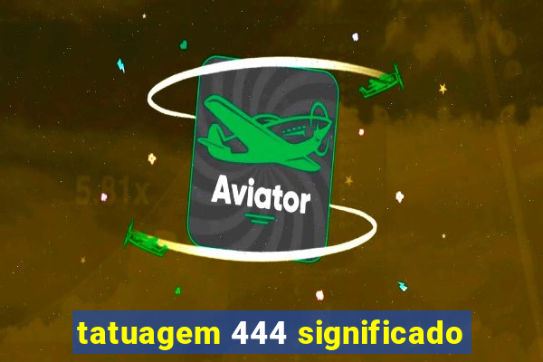 tatuagem 444 significado