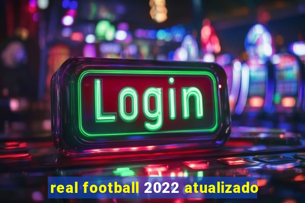 real football 2022 atualizado