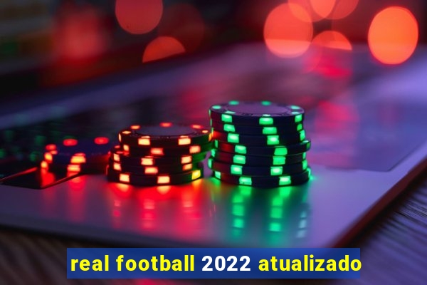 real football 2022 atualizado