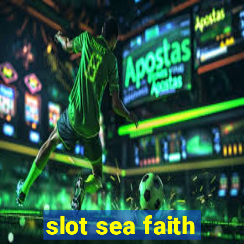 slot sea faith