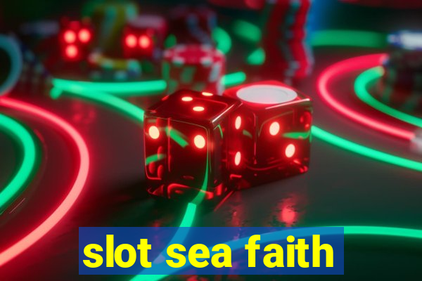 slot sea faith