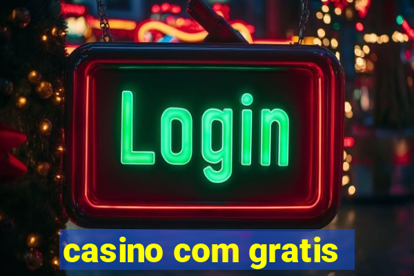 casino com gratis