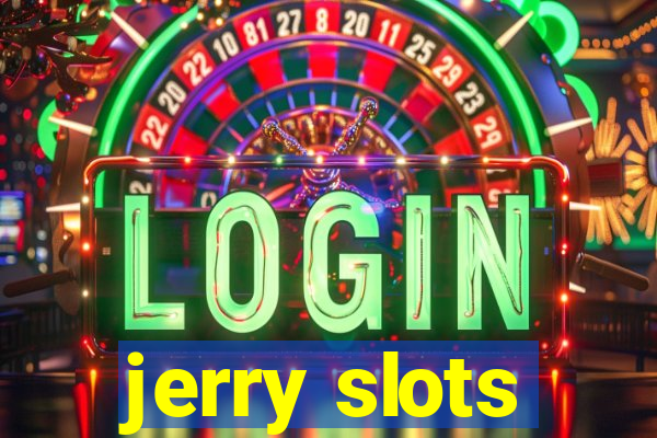 jerry slots