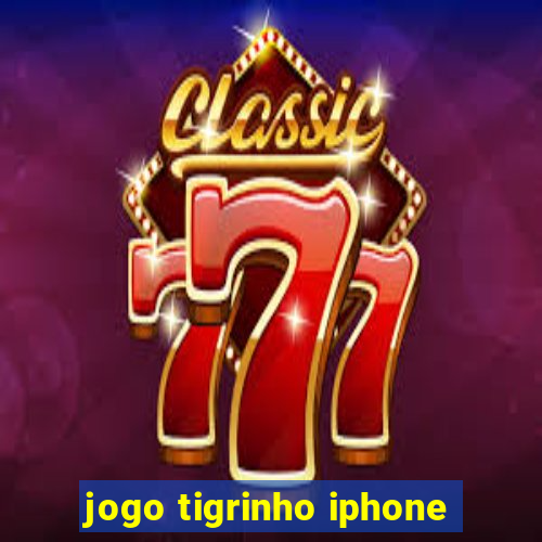 jogo tigrinho iphone