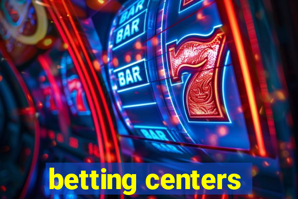 betting centers