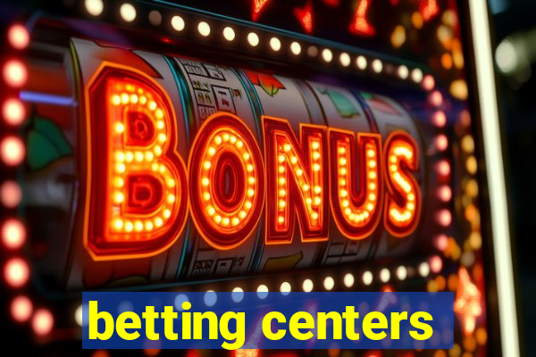 betting centers