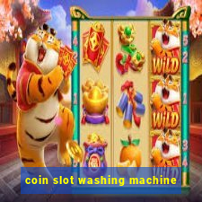 coin slot washing machine