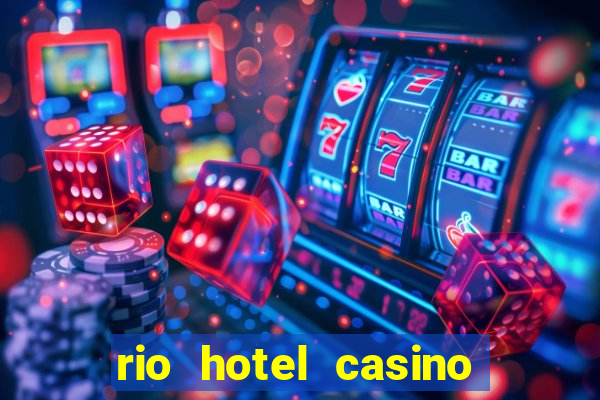 rio hotel casino las vegas shows