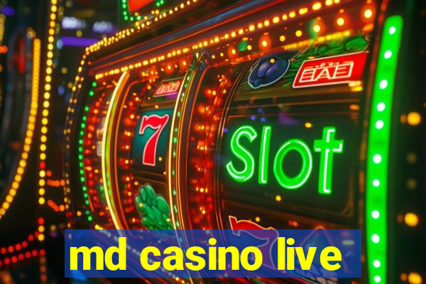 md casino live