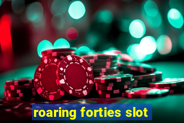 roaring forties slot