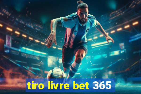 tiro livre bet 365