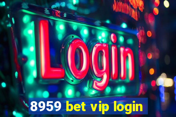 8959 bet vip login