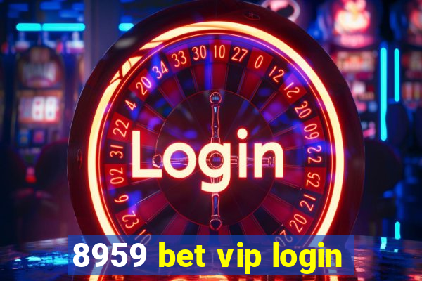 8959 bet vip login