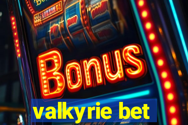 valkyrie bet