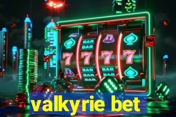 valkyrie bet