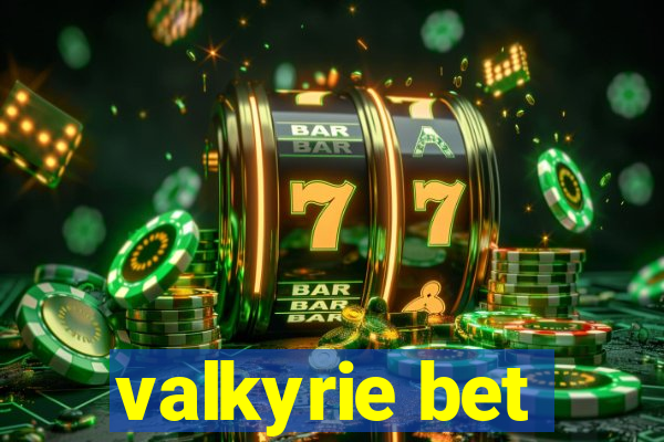 valkyrie bet