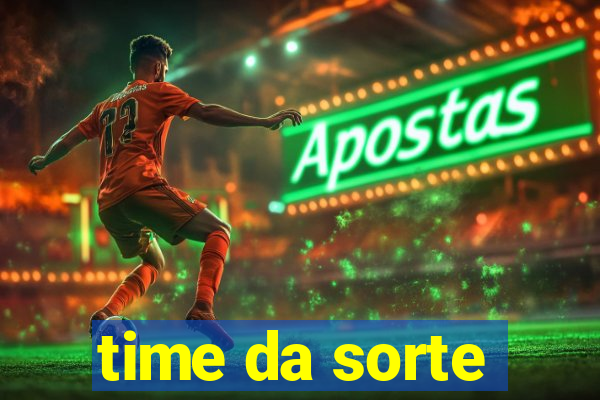 time da sorte