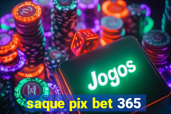 saque pix bet 365