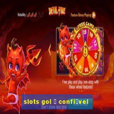 slots gol 茅 confi谩vel