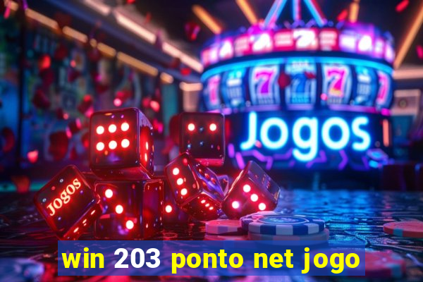 win 203 ponto net jogo