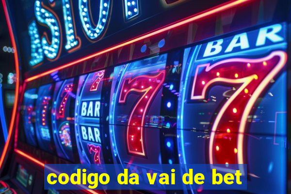 codigo da vai de bet