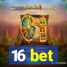 16 bet