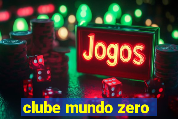 clube mundo zero