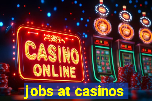 jobs at casinos