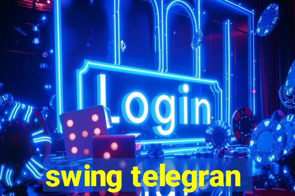 swing telegran