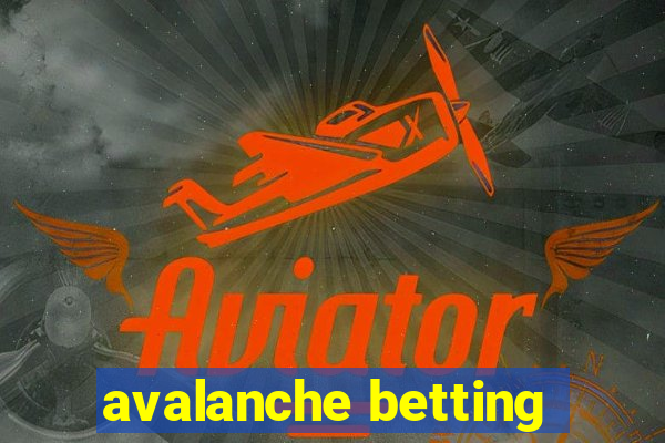 avalanche betting