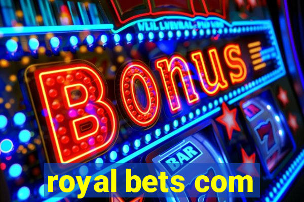 royal bets com