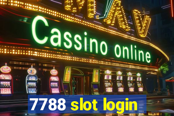 7788 slot login