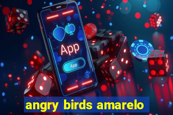 angry birds amarelo