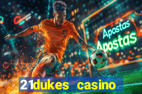 21dukes casino mobile app