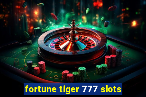 fortune tiger 777 slots