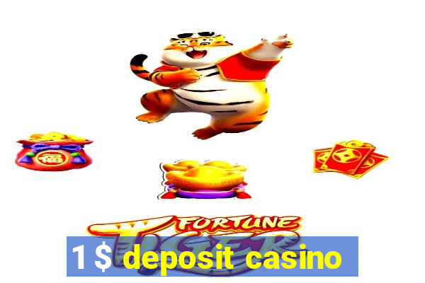 1 $ deposit casino