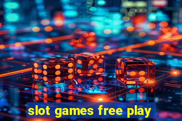 slot games free play