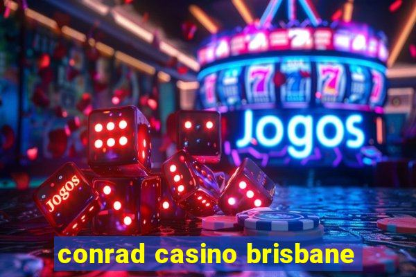 conrad casino brisbane