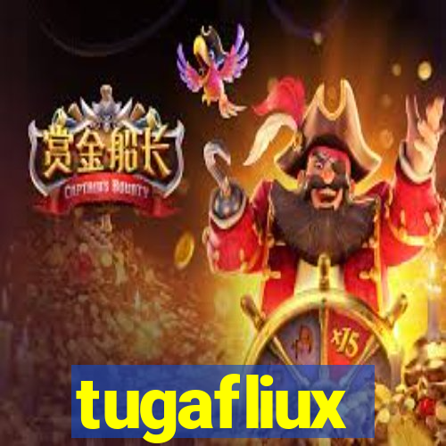 tugafliux