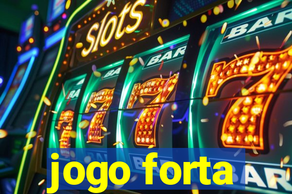 jogo forta