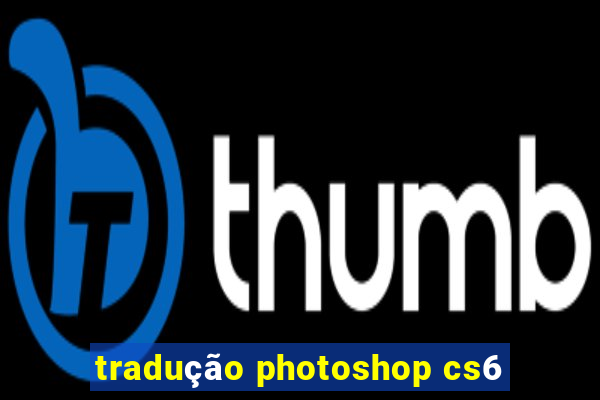 tradução photoshop cs6