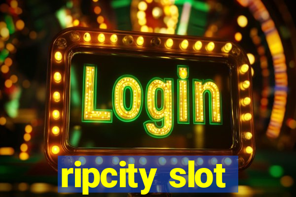 ripcity slot