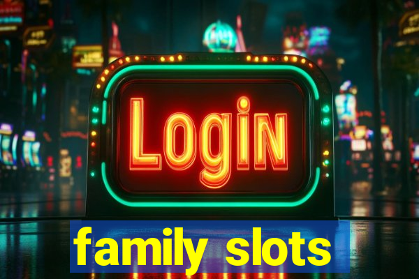 family slots