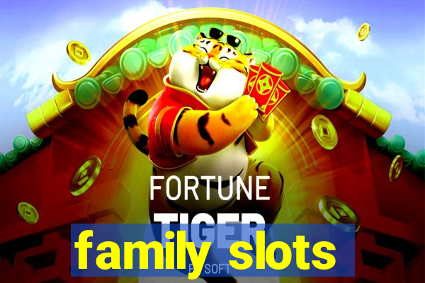 family slots