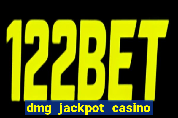 dmg jackpot casino slots paga mesmo