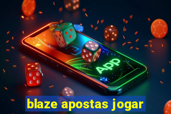 blaze apostas jogar