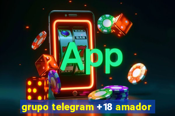 grupo telegram +18 amador